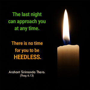 there is no time to be heedless