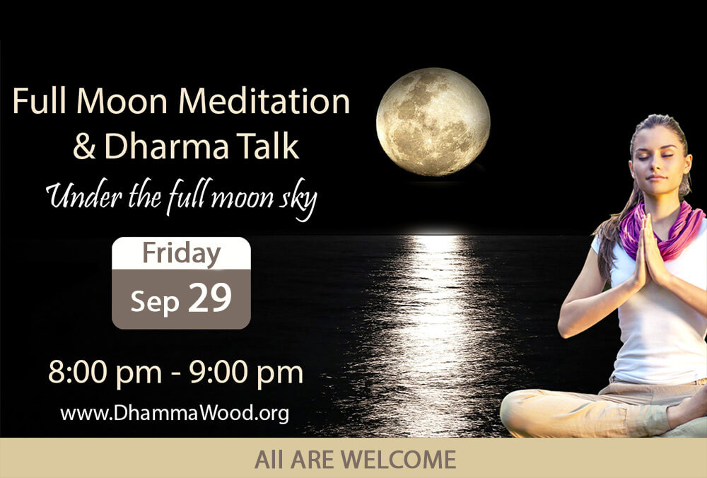Full Moon Meditation - September 29 - Dhammawood Meditation Center